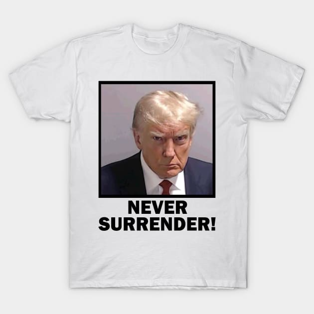 Trump Mugshot Never Surrender T-Shirt by Etopix